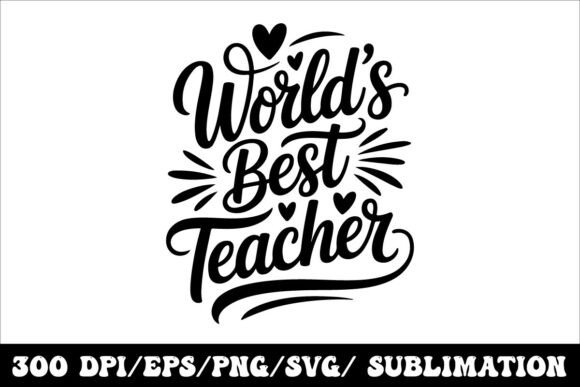 Best Teacher Ever Typography: Graphics for T-Shirt Designs