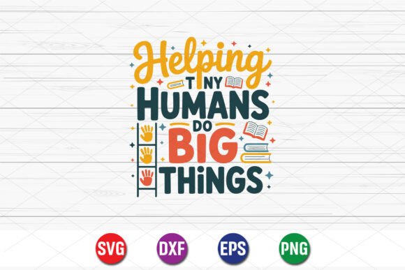 Helping Tiny Humans Do Big Things SVG Graphics