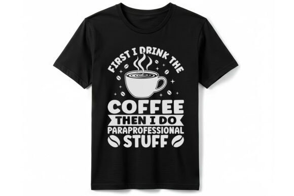 Paraprofessional Coffee Routine T-Shirt Graphics