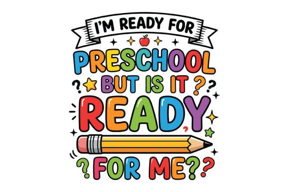 Preschool Ready for Me SVG: Graphics & T-Shirt Designs
