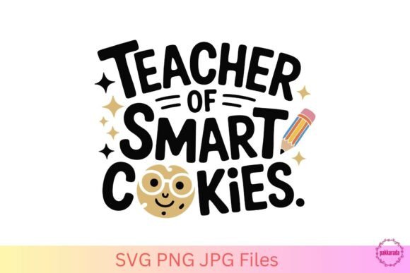 Teacher of Smart Cookies SVG: Graphics for Crafts & Content