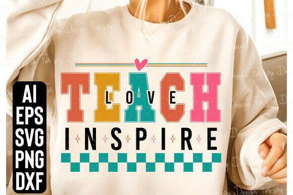 Teacher PNG, Teach Love Inspire SVG PNG