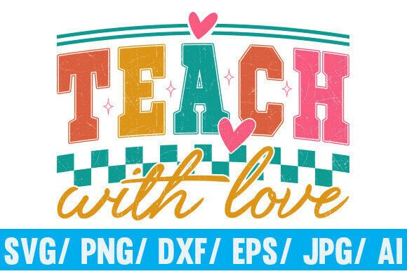 Teacher SVG PNG, Teach with Love SVG PNG